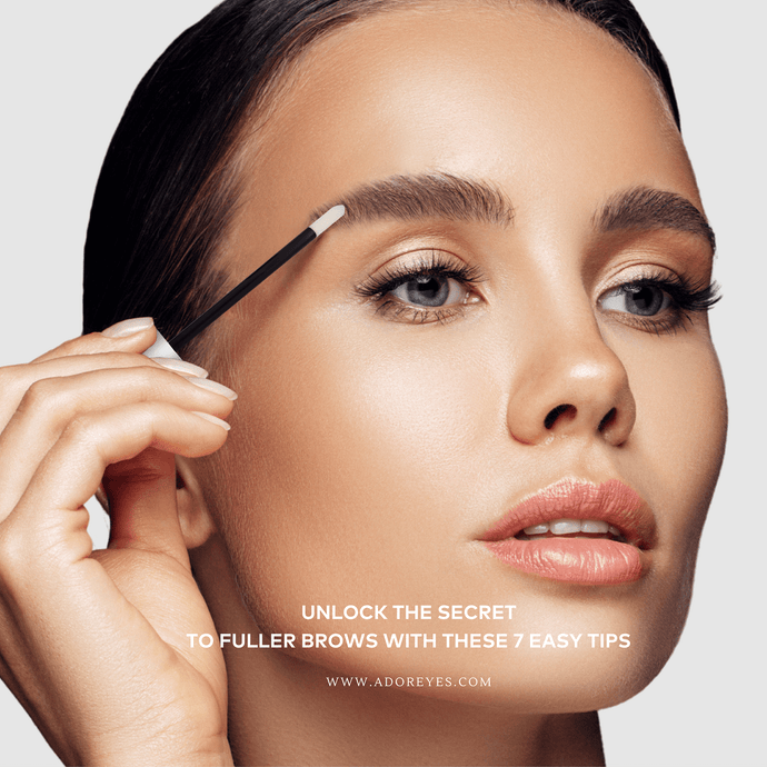 Unlock the Secret to Fuller Brows with These 7 Easy Tips