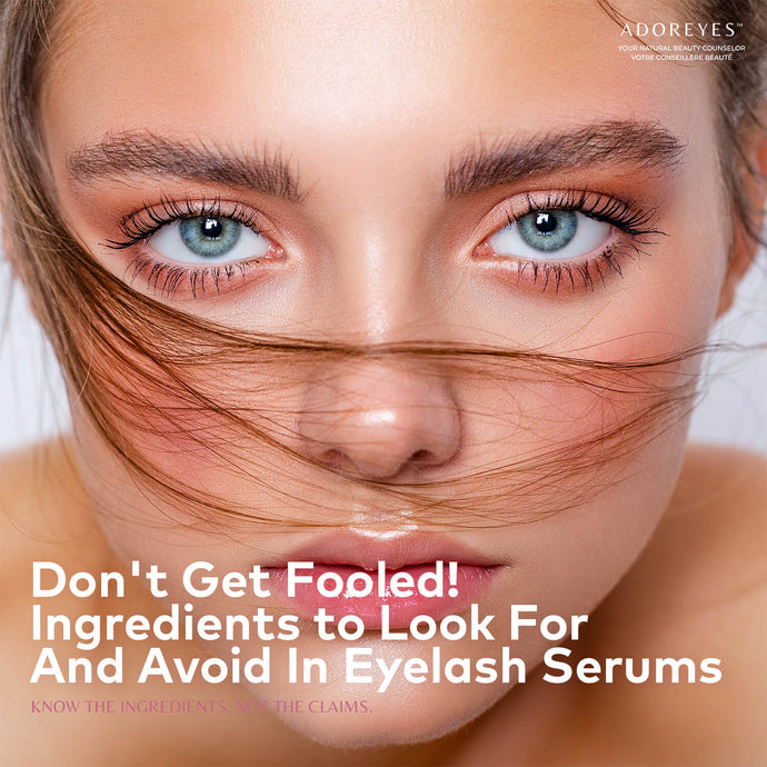 Don't Get Fooled! Ingredients To Look For And Avoid In Eyelash Serums